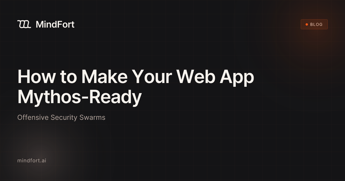 How to Make Your Web App Mythos-Ready | MindFort Blog